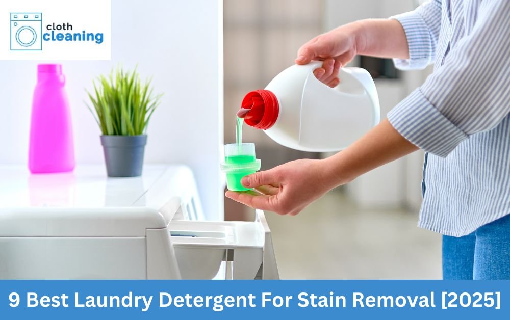 9 Best Laundry Detergent For Stain Removal [2025]