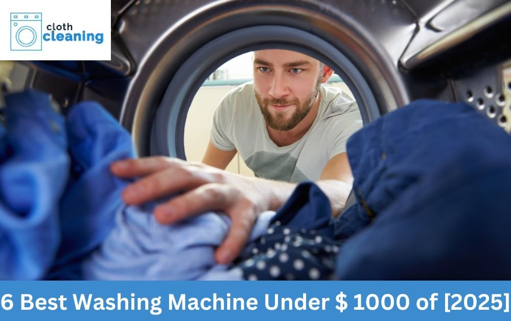 6 Best Washing Machine Under $ 1000 of [2025]