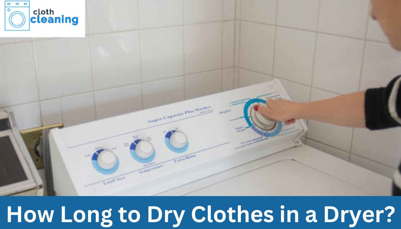 How Long to Dry Clothes in a Dryer